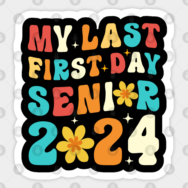 Last First Day Class of 2024 Funny Seniors 2024 Sticker by KsuAnn